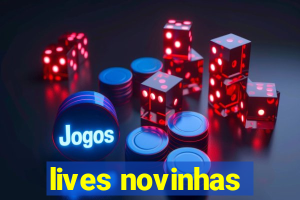 lives novinhas